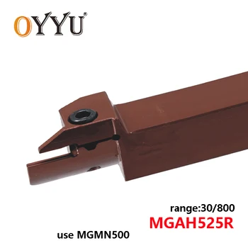 OYYU MGAH 525 MGAH525 MGAH525R 30/800 Griovelį Cutter Veido Drožimo Staklės, Įrankiai Turėtojas CNC naudoti Karbido Įdėklai MGMN500